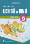 TẬP BẢN ĐỒ LỊCH SỬ VÀ ĐỊA LÍ LỚP 9 - PHẦN ĐỊA LÍ (Theo chương trình giáo dục phổ thông 2018)